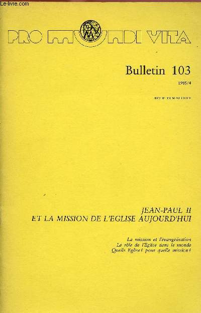 PRO MUNDI VITA- BULLETIN 103 - 1985/4 : JEAN PAUL II ET LA MISSION DE L'EGLISE AUJOURD'HUI : La ncessit de repenser la mission de l'Eglise / Une grande charte de l'vanglisation / Un message permanent,etc