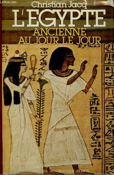 L'EGYPTE : ANCIENNE AU JOUR LE JOUR