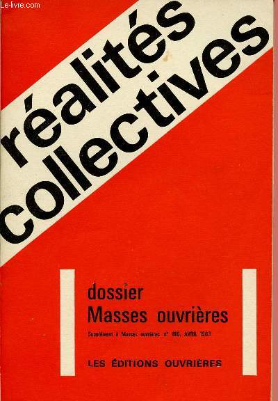 SUPPLEMENT MASSES OUVRIERES N196 - AVRIL 63 : REALITES COLLECTIVES : La prsence missionnaire de l'Eglise dans les formes nouvelles de socialisation, par A.-M. Henry / La rencontre jociste, lieu de provocation et de formation missionnaire, par J.-M. L.