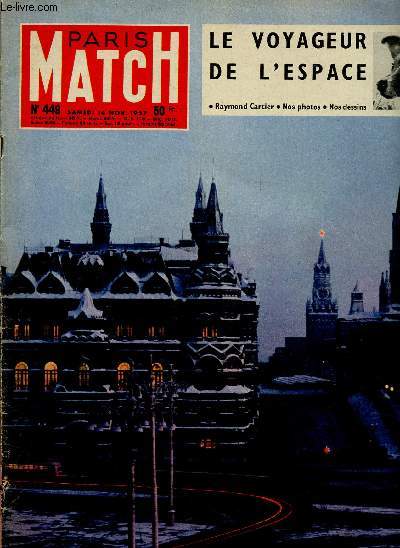 PARIS MATCH N449 - SAM 16 NOV 57 : Spoutnik II, hros des ftes de Moscou, par Lucien Nau / Les secrets de Laka 