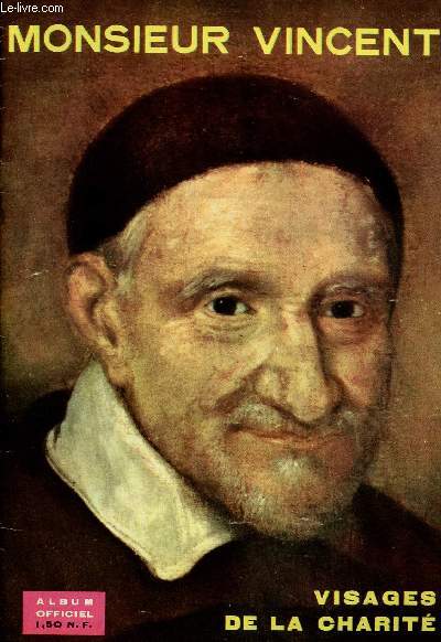 MONSIEUR VINCENT : VISAGES DE LA CHARITE