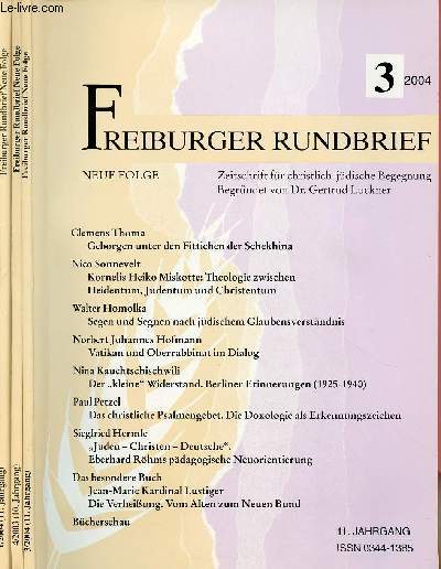 FREIBURGER RUNDBRIEF - 3 VOLUMES : N4-2003 et 1 et 3-2004 : 4-2003 : Jom Kippur - Tag der Shne und Erneuerung, Clemens Thoma / Dialog an der Swhwelle von Auuchwitz / 3-2004 : Geborgen unter den Fittichen der Schekhina, Clemens Thoma