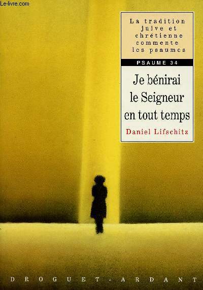 JE BENIRAI LE SEIGNEUR EN TOUT TEMPS : PSAUME 34