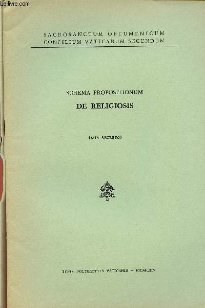 SCHEMA PROPOSITIONUM DE RELIGIOSIS ( SUB SECRETO) + SCHEMA PROPOSITIONUM DE RELIGIOSIS APPENDIX (CONTINUATUR) - SUB SECRETO - 2 VOLUMES