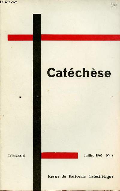 CATECHESE N8 - JUI 62 : LES LAICS DANS LA CATECHESE : Suffit-il aux lacs de tmoigner la foi?, par Joseph Lecuyer / La vocation catchtique des parents, par A.M Henry / La 