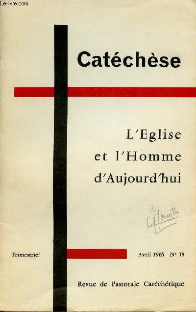 CATECHESE N19 - AVRIL 65 : Croire seul ce que l'on croit, par Jean Le Du / Perspectives pour une catchse de l'Eglise, par Jacques Audinet / Le sens de l'Eglise dans le monde ouvrier, par Flix Lacambre,etc