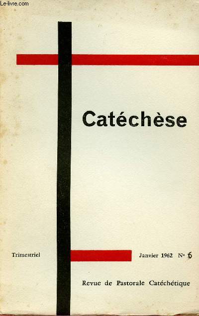 CATECHESE N6 - JAN 62 :REGARDS SUR L'ADOLESCENCE : Les comportements religieux de l'adolescence scolaire, par XClaude Rochigneux / Lettre  Pierrot, par Franois Bourdeau / Chemins et cheminements de la foi, par Pierre Toulat,etc