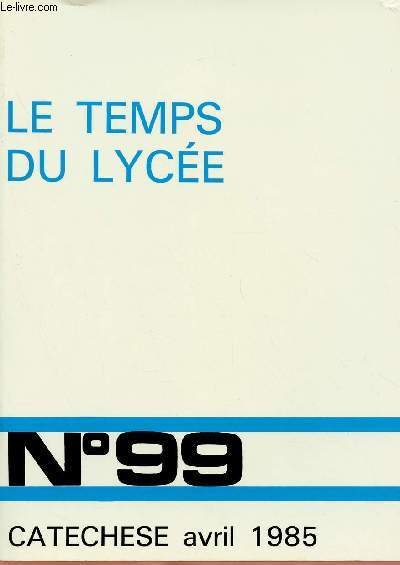 CATECHESE N99 - AVRIL 85 : Face  l'orientation, par Monique Partoes / Construction de la personnalit et vie lycenne, par Guy Coq,etc