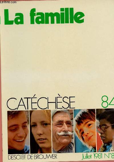 CATECHESE N84 - JUI 81 : LA FAMILLE : Catchse familiale : un second souffle ?, par Henri Boucherie / Familles d'aujourd'hui, par Agns Pitrou / Les jeunes parents et l'veil religieux, par Danielle Penuel-Monneron,etc