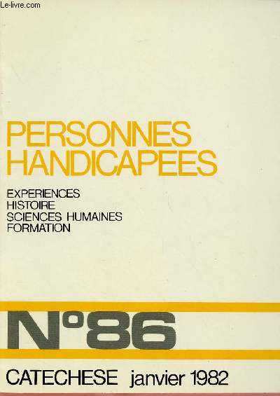 CATECHESE N86 - JAN 82 : PERSONNES HANDICAPEES : EXPERIENCES, HISTOIRE, SCIENCES HUMAINES, FORMATION : Vivre de l'Esprit Saint dans un fauteuil, par Edouard Catrice / Avec des enfants dficients intellectuels, par Franoise Gurard,etc