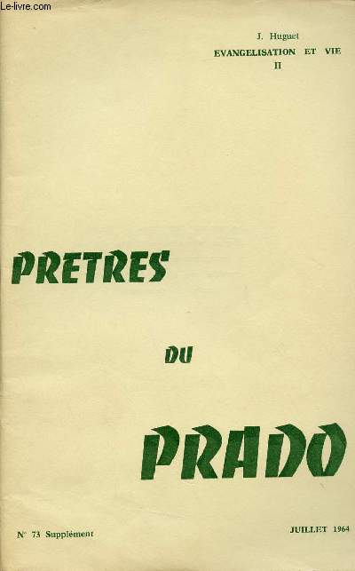 PRETRES DU PRADO N73 - SUPPLEMENT : 2E PARTIE ; Dieu, artisan de vie dans le monde / La vie filiale du chrtien dans le Christ / Risques de dviations dans la conception de l'oeuvre de vie de Dieu / L'engagement terrestre du chrtien,etc
