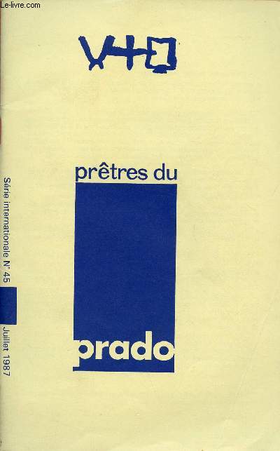 PRETRES DU PRADO N45 - JUI 87 : Approbation et promulgation des Constitutions de 1986 / Lettre d'Antonio / Quatre orientations / Connatre Jsus Christ : Une tude d'Evangile ; Les Pres de l'Eglise et l'tude de l'Ecriture,etc
