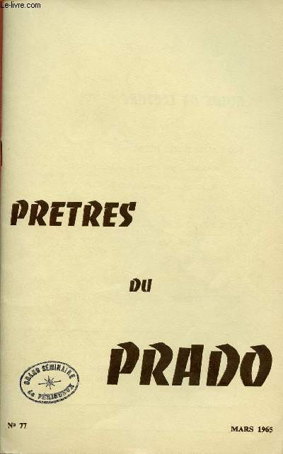 PRETRES DU PRADO N77 - MARS 65 : Lettre du Pre Ancel / Notre vie, c'est Jsus-Christ / Equipe prtre-frres / Prparation du chapitre,etc