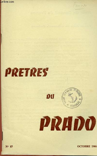 PRETRES DU PRADO N87 - OCT 66 : Note du conseil de France / Lettre des Pres Saint Gaudens et Homery / Jsus et les pauvres / Un prtre : Antoine Chevrier, par J.F Six,etc