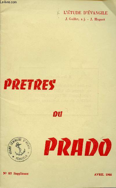 PRETRES DU PRADO N85 - AVRIL 66 : Aborder simplement l'Evangile, par Jacques Guillet, s.j / L'tude d'Evangile communion  Jsus-Christ dans l'Esprit Saint, par Jean Huguet : Le mystre de l'Evangile ; L'Evangile, oeuvre de l'Esprit dans l'Eglise,etc