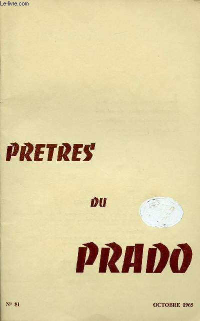 PRETRES DU PRADO N81 - OCT 65 : Lettre du P. Saint Franois / Compte rendu des conseils et bureaux / Revenir  l'essentiel, revenir  Jsus-Christ / Lecture en commun de l'Ecriture / 