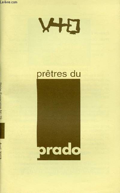 PRETRES DU PRADO N79 - AVRIL 2003 : Un ministre tout spirituel / Suivre le Christ dans sa fragilit / Une Rvision de vie : Devenir responsable de paroisse / Rester en veil sur les vocations,etc