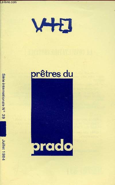 PRETRES DU PRADO N56 - JUI 84 :Le conseil : Disciple et aptre dans les peuples , Programme de travail pour le Conseil / Le Pre Chevrier : Manuscrits indits prsents / Des quatres coins du monde : Irne et Albertine , Le P. Ancel sur son lit de malade