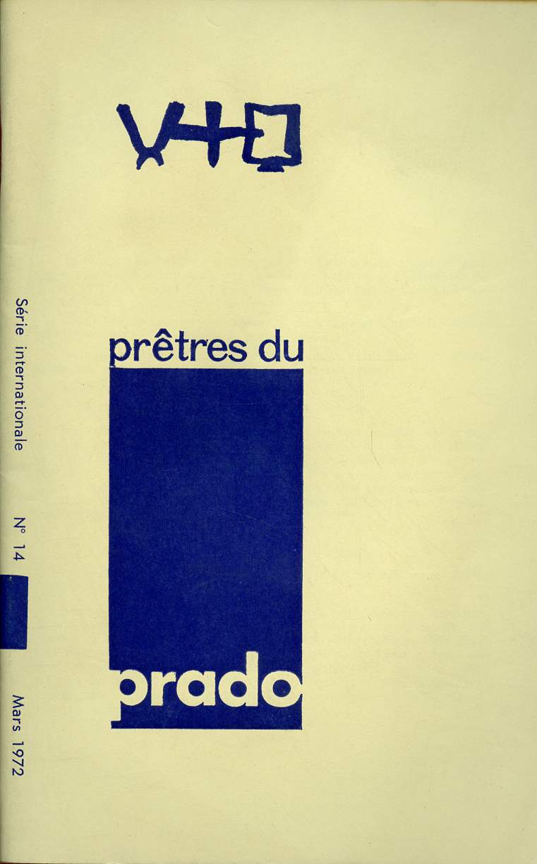 PRETRES DU PRADO N14 - MARS 72 : Expriences et tmoignages : Espagne, Moyen-Orient , Afrique du Nord, par J Desforges / LIBERATION TERRESTRE ET LIBERATION EN JESUS -CHRIST : Inventaire de questions sous-jacentes, par R. Servy,etc