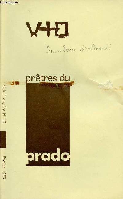 PRETRES DU PRADO N17 - FEV 73 : Accepter et porter la croix au milieux de son pueple pour btir l'Eglise / Construire l'Eglise chemin de dpouillement, par G. Arnold / Appel du Brsil aux pradosiens ruraux de France,etc