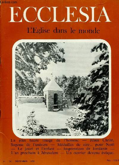 ECCLESIA N261 - DEC 70 : La plus haute image de l'homme, par Dostoiewsky / Charles de Gaulle, 1890-1970, par Jean Chevalier / Le combat vanglique de la J.E.C; par Bernard Schreiner ,etc