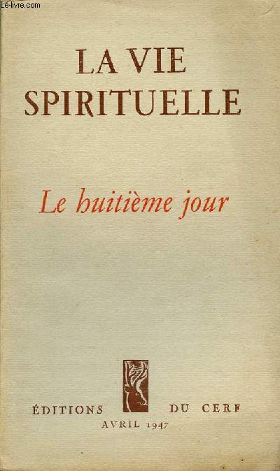 LA VIE SPIRITUELLE N317 - AVRIL 47 : LE HUITIEME JOUR