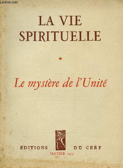 LA VIE SPIRITUELLE N380 - JAN 53 : LE MYSTERE DE L'UNITE 1 : Les batitudes et l'esprit d'unit, par C. J. Dumont / L'octave de prire pour l'unit, par Rogel Poelman / Le sens du temps et de la patience, par Fr. M.-J. Le Guillou; O.P,etc