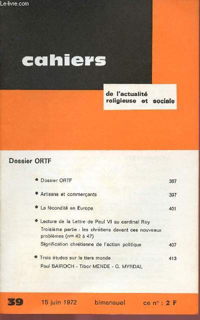 CAHIERS DE L'ACTUALITE RELIGIEUSE ET SOCIALE N39 - 15 JUIN 72: DOSSIER ORTF / LA FECONDITE EN EUROPE