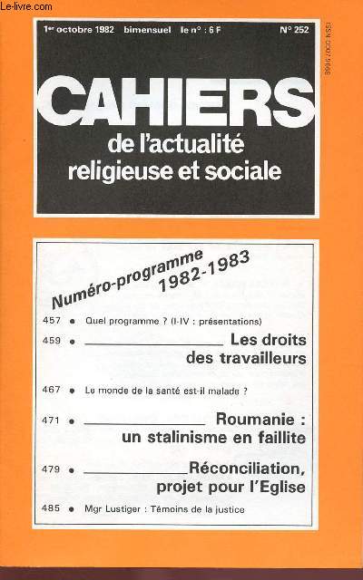 CAHIERS DE L'ACTUALITE RELIGIEUSE ET SOCIALE N252 - 1ER OCT 82 : Les droits des travailleurs / Le monde de la sant est-il malade ? / Roumanie : un stalinisme en faillite / Rconcilitaion, projet pour l'Eglise,etc