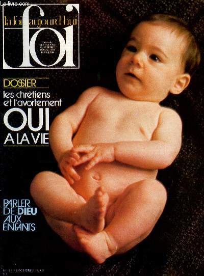 LA FOI AUJOURD'HUI N33 - DEC 79 : Les chrtiens et l'avortement : Oui  la vie / Parler de Dieu aux enfants Le Christ est vainqueur,etc