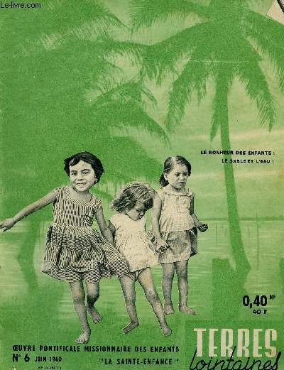 TERRES LOINTAINES N6 - JUIN 60 :La diffusion de l'Evangile dans le monde, par le Chanoine Jarry / Quand Ste Louise de Marillac tait petite fille, par Soeur Vincent des filles de la charit,etc.