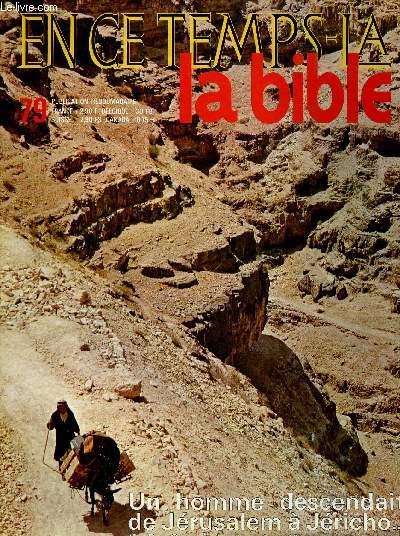 EN CE TEMPS-LA BIBLE N79 - 27 AVRIL 71 : UN HOMME DESCENDAIT DE JERUSALEM A JERICHO ...