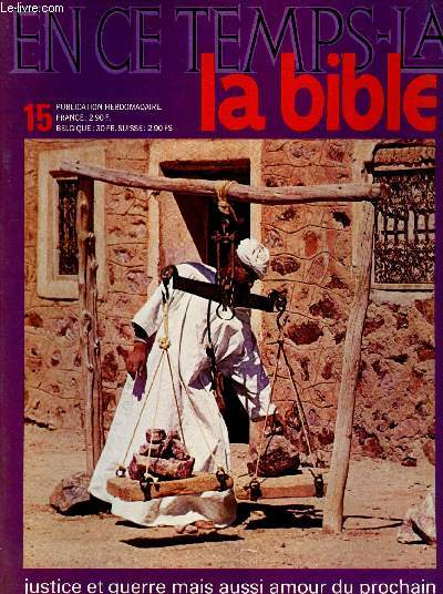 EN CE TEMPS-LA BIBLE N15 - 6 JAN 70 : JUSTICE ET GUERRE MAIS AMOUR DU PROCHAIN