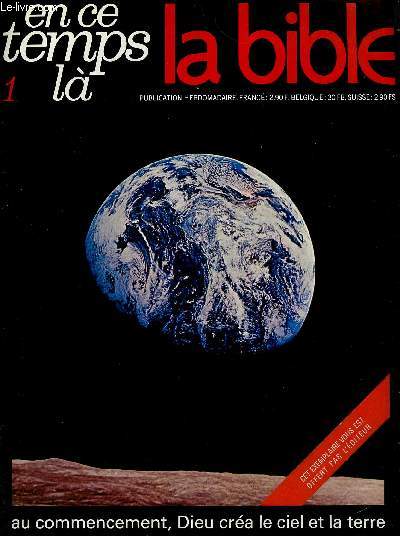 EN CE TEMPS-LA BIBLE N1 : AU COMMENCEMENT, DIEU CREA LE CIEL ET LA TERRE