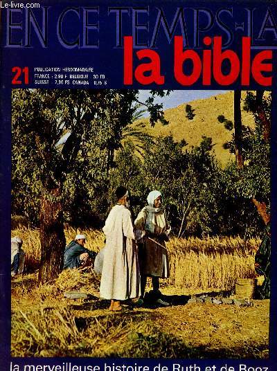 EN CE TEMPS-LA BIBLE N21 - 17 FEV 70 : LA MERVEILLEUSE HISTOIRE DE RUTH ET DE BOOZ