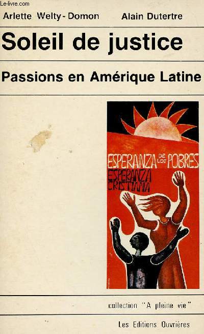 SOLEIL DE JUSTICE : PASSIONS EN AMERIQUE LATINE