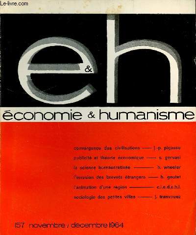 ECONOMIE ET HUMANISME N157- NOV/ DEC 64 : Convergence des civilisations, par J.-P. Pigasse / Oublicit et thorie conomique, par S; Gervasi / L'animation d'une rgion, par C.I.E.D.E.H.L,etc