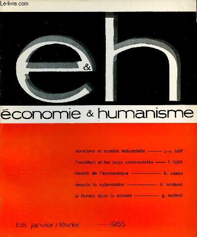 ECONOMIE ET HUMANISME N158 - JAN/FEV 65 : Marxisme et socit industrielle, par J.-Y. Jolif / Finalit de l'conomique, par B. Cazes / Demain la cybernation, par D. Michael, etc