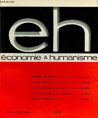 ECONOMIE ET HUMANISME N160 - MAI/JUIN 65 : Rvolution des valeurs, par G. Allo / La formation politique du citoyen, par J. Jousselin / Rformes administratives, par G. Herrman,etc