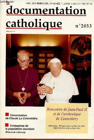 LA DOCUMENTATION CATHOLIQUE N2053 - 74e ANNEE - N13 - 5 JUI 92 : Canonisation de Claude La Colombire / Rencontre de Jean Paul II et de l'archevque de Cantorbry,etc