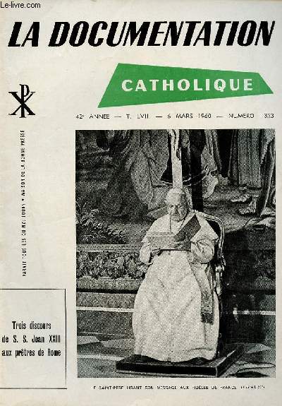 LA DOCUMENTATION CATHOLIQUE N1323 - 6 MARS 60 : TROIS DISCOURS DE S.S JEAN XXIII AUX PRETRES DE ROME
