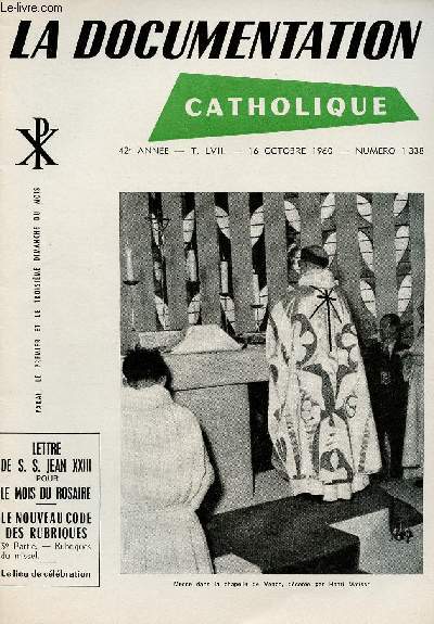 LA DOCUMENTATION CATHOLIQUE N1338- 16 OCT 60 : LETTRE DE S.S JEAN XXIII POUR LE MOIS DE ROSAIRE / LE NOUVEAU CODE DES RUBRIQUES / LE LIEU DE CELEBRATION
