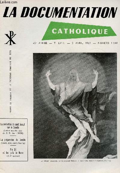 LA DOCUMENTATION CATHOLIQUE N1349 - 2 AVRIL 1961 : La protection Saint -Joseph sur le Concile 'Lettre apostolique de S.S Jean XXIII) / La prparation du Concile, par Cradinal Bea et Card Koening / Pie Xii et les Juifs de Rome, R.P Leiber