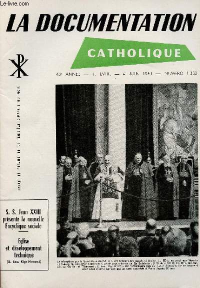 LA DOCUMENTATION CATHOLIQUE N1353 - 4 JUIN 61 : S.S JEAN XXIII PRESENTE LA NOUVELLE ENCYCLIQUE SOCIALE / EGLISE ET DEVELOPPEMEN TECHNIQUE ( S. Exc. Mgr Renard)