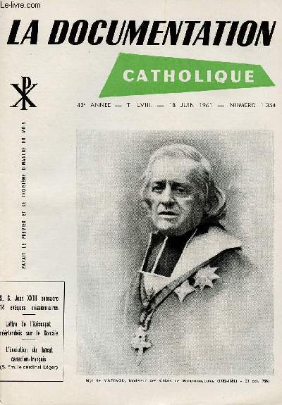 LA DOCUMENTATION CATHOLIQUE N1354 - 18 JUIN 61 : S.S Jean XXIII consacre 14 vques missionnaires / Lettre de l'piscopat nrlandais sur le Concile / L'volution du lacat canadien-franais (S. Em. Le cardinal Lger)