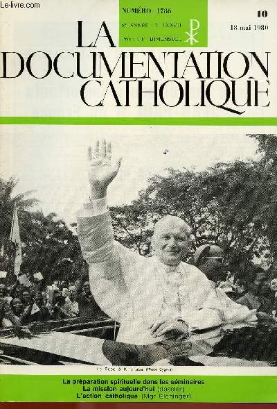 LA DOCUMENTATION CATHOLIQUE N1786- 62e ANNEE - N10 - 18 MAI 1980 : La prparation spirituelle dans les sminaires / La mission aujourd'hui (dossier) / L'action catholique (Mgr Elchinger)