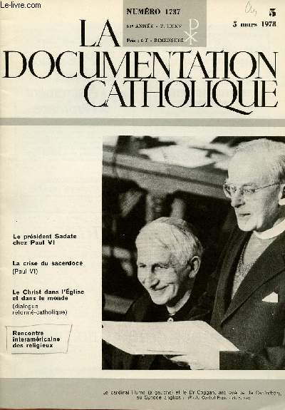 LA DOCUMENTATION CATHOLIQUE N1737 - 60E ANNEE - N 5 : 5 MARS 1978 : Le prsident Sadate chez Paul VI / La crise du sacerdoce (Paul VI) / Le Christ dans l'Eglise et dans le monde (dialogue rform catholique),etc