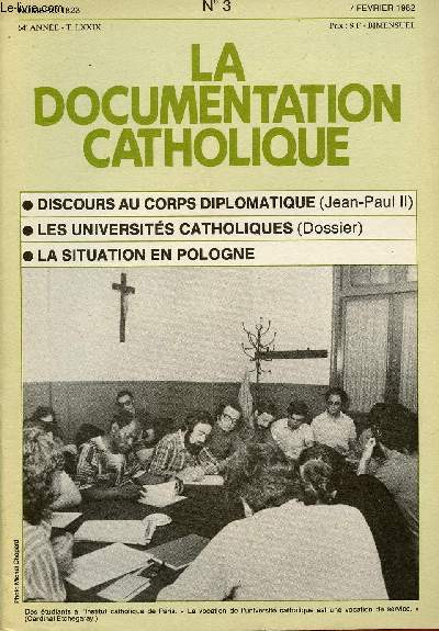 LA DOCUMENTATION CATHOLIQUE N1823- 64e ANNEE - N3 - 7 FEV 82 : Discours au corps diplomatique (Jean Paul II) / Les universits catholiques (Dossier) / La situation en Pologne