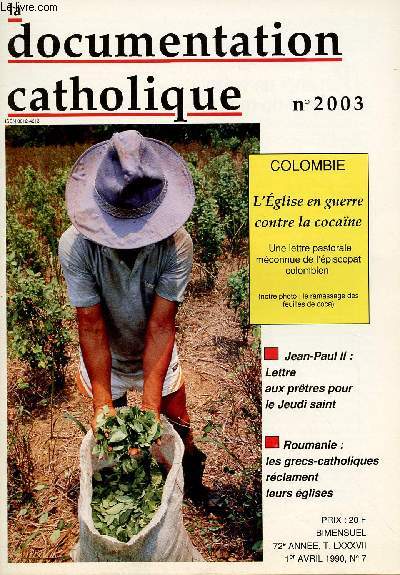 LA DOCUMENTATION CATHOLIQUE N2003 6 72e ANNEE - N7 - 1ER AVRIL 90 : COLOMBIE : L'Eglise en guerre contre la cocane / Jean Paul II : Lettre aux prtres pour le Jeudi Saint / Roumanie : les grecs-catholiques rclament leurs glises,etc