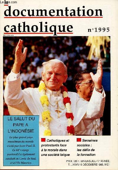 LA DOCUMENTATION CATHOLIQUE N1995- 71E ANNEE -N21- 3 DEC 89 : Le Salut du Pape  l'Indonsie / Catholiques et protestants face  la morale dans une socit laque / Semaines sociales : les dfis de la formation,etc